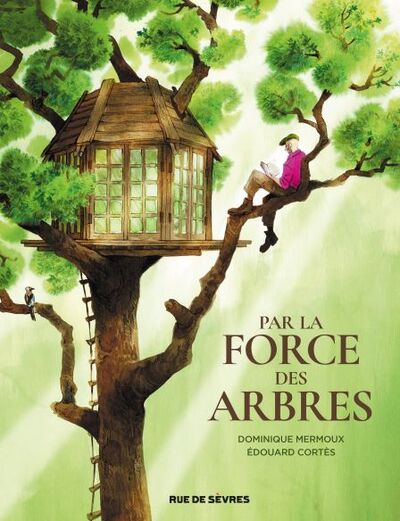 couverture du livre Par la force des arbres