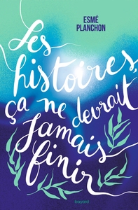 couverture du livre Les histoires ça ne devrait jamais finir