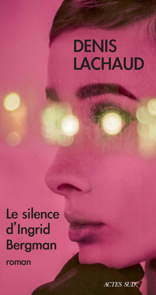 couverture du livre Le silence d'Ingrid Bergman