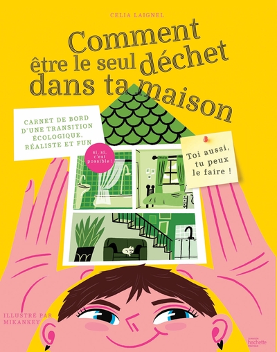 couverture du livre Comment être le seul déchet dans ta maison